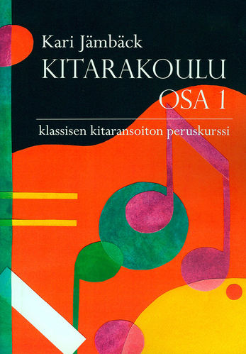 Kitarakoulu Osa 1 - klassisen kitaransoiton peruskurssi (entinen 1/3) - Kari Jämbäck
