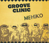 Groove Clinic: Mehiko [Single, TOTEM 004]