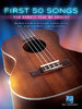 First 50 songs you should play on ukulele - Hal Leonard
