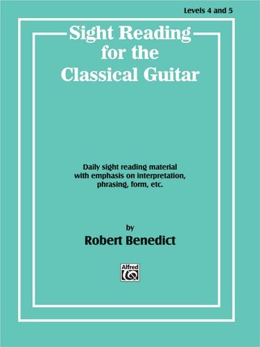 Sight Reading for the Classical Guitar, levels 4 and 5 – Robert Benedict