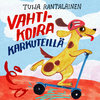 Vahtikoira Karkuteillä (CD) – Tuija Rantalainen