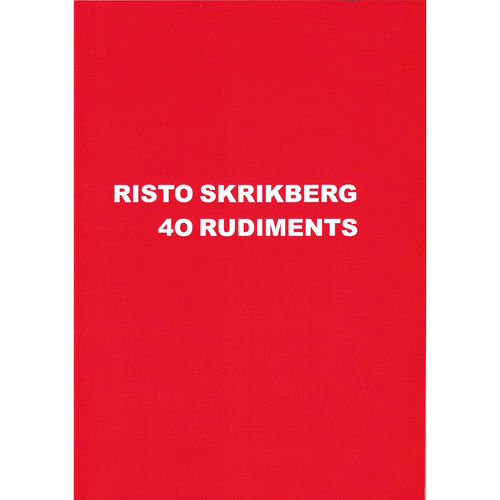 Risto Skrikberg: 40 rudiments